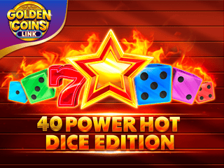 40 Power Hot Dice Edition Golden Coins Link